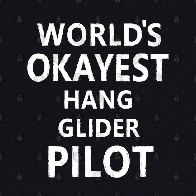 WORLD'S OKAYEST HANG GLIDER PILOT by LAZYJStudios